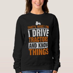 Sweatshirt Je conduis des tracteurs et connais des choses Cit