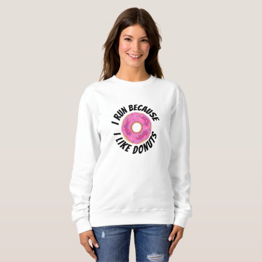 Sweatshirt Je Cours Parce Que J'Aime Les Donuts (Devant entier)