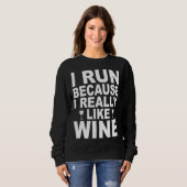 Sweatshirt Je Cours Parce Que J'Aime Vraiment Le Vin 41 (Devant entier)