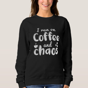 Sweatshirt Je Cours Sur Café Et Chaos