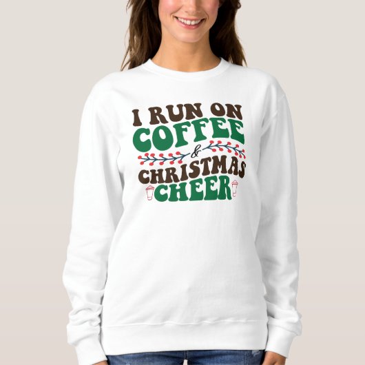 Sweatshirt Je cours sur café et Noël Cheer-Xmas (Devant)