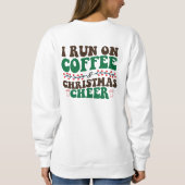 Sweatshirt Je cours sur café et Noël Cheer-Xmas (Dos)