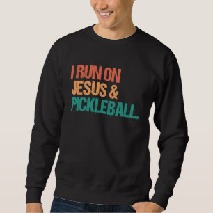 Sweatshirt Je cours sur Jésus et Pickleball Pickle Ball