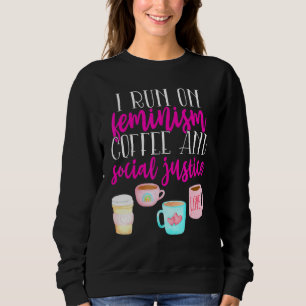Sweatshirt Je cours sur le féminisme Café de justice sociale 