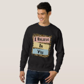 Sweatshirt Je Crois En Vous Léopard Motivational Testing Day (Devant entier)
