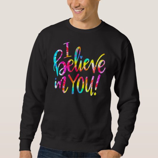 Sweatshirt Je Crois En Vous Tester Enseignant Jour De Test (Devant)