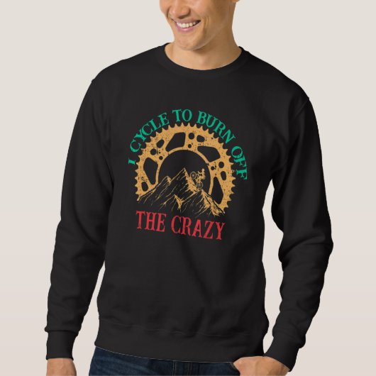 Sweatshirt Je Cycle Pour Brûler Le Crazy Vélo Cycle (Devant)