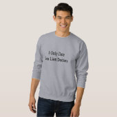 Sweatshirt Je date seulement des médecins d'otarie (Devant entier)