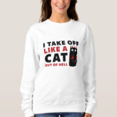 Sweatshirt Je Décolle Comme Un Chat En Enfer (Devant)