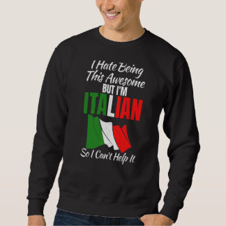 Sweatshirt Je Déteste Être Tjhis Awesome Mais Je Suis Italien