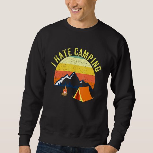 Sweatshirt Je Déteste Le Camping À L'Extérieur Ou Partout (Devant)