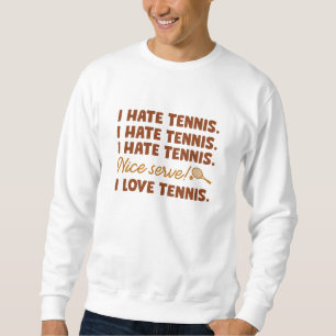 Sweatshirt Je déteste le tennis