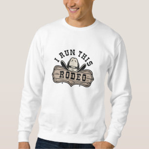 Sweatshirt Je Dirige Ce Rodéo