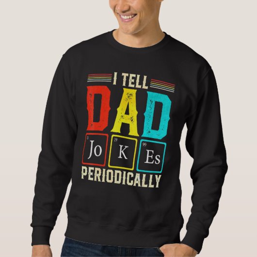 Sweatshirt Je Dis À Papa De Blagues Périodiquement Science Ch (Devant)