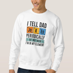 Sweatshirt Je Dis À Papa Des Blagues Périodiquement
