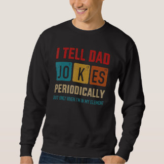 Sweatshirt Je Dis À Papa Plaisanter Périodiquement Élément Fa