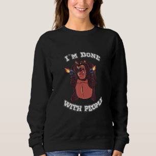 Sweatshirt Je Dis Que J'Ai Fini Avec Des Gens En Colère