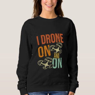 Sweatshirt Je Drone Sur Et Sur Drone Flyer Pilote Enthousiast