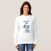 Sweatshirt Je Fais Ce Que Je Veux - Chat (Devant entier)