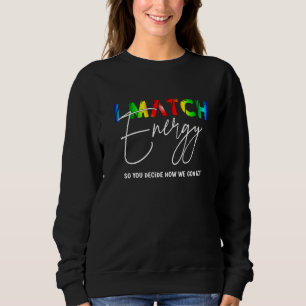 Sweatshirt Je fais correspondre l'énergie pour que VOUS décid