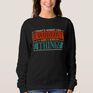Sweatshirt Je Fais De L'Entraînement Et Je Connais Des Choses