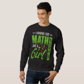 Sweatshirt Je Fais Les Maths Comme Une Fille Essaie De Garder (Devant entier)