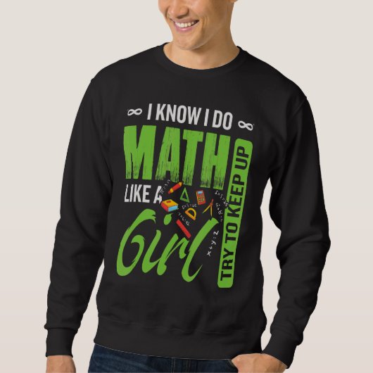 Sweatshirt Je Fais Les Maths Comme Une Fille Essaie De Garder (Devant)