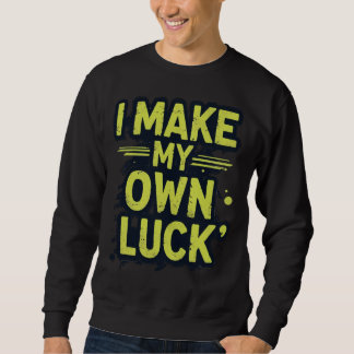 Sweatshirt Je Fais Ma Propre Chuck Motivation Grunge Typograp