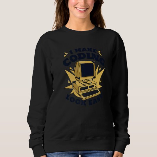 Sweatshirt Je fais que la programmation semble facile Ingénie (Devant)