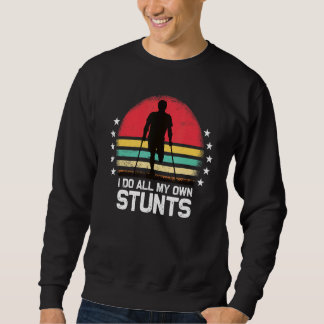 Sweatshirt Je fais toutes mes propres cascates Jambe cassée