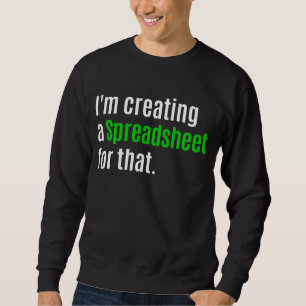 Sweatshirt Je fais une feuille de calcul pour ça
