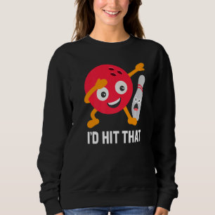 Sweatshirt Je Frapperais Ce Bal De Bowling Et Le Bowler De Pi
