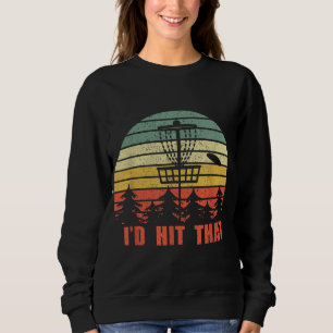 Sweatshirt Je frapperais ce lecteur de disque Golf Flying Dis