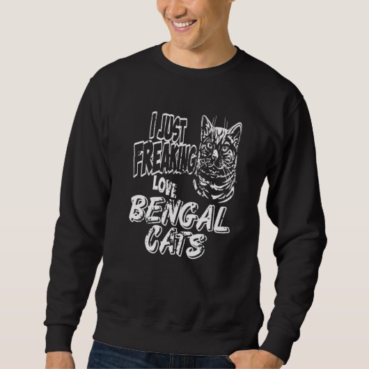 Sweatshirt Je Freaking Aimer Les Chats Du Bengale Présents (Devant)