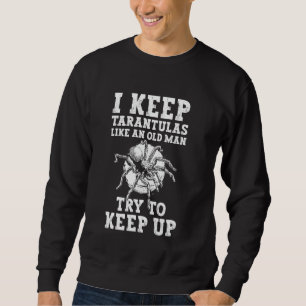 Sweatshirt Je garde des tarentules comme une araignée d'oisea