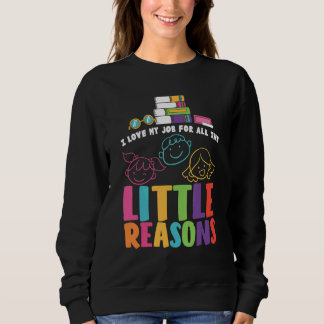 Sweatshirt Je J'aime Mon Travail Pour Toutes Les Petites Rais