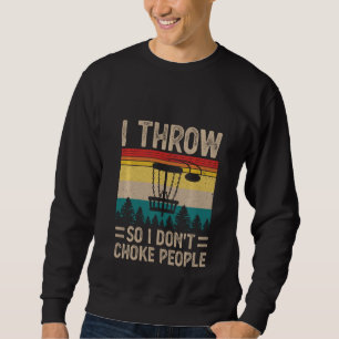 Sweatshirt Je Jette Donc Je Ne Choque Pas Les Gens Drôle Disq