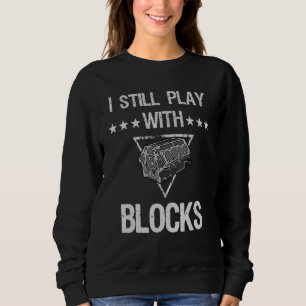 Sweatshirt Je Joue Toujours Avec Blocks Mens Mécanique Automo