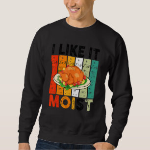 Sweatshirt Je L'Aime Moist Thanksgiving Costume Turquie Jour