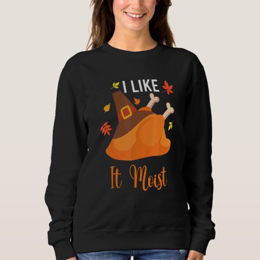 Sweatshirt Je L'Aime Moist Thanksgiving Costume Turquie Leg D (Devant)