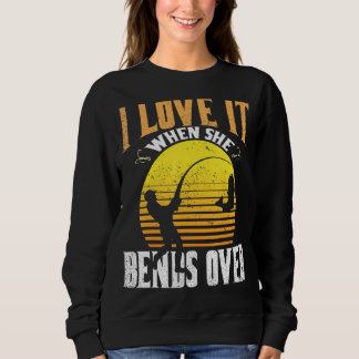 Sweatshirt Je L'Aime Quand Elle Se Bend Sur La Saison De Pêch