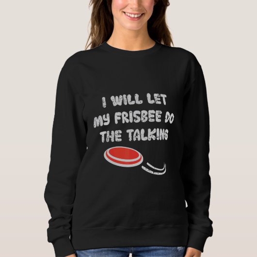 Sweatshirt Je Laisserai Mon Frisbee Faire Le Talking Disk Gol (Devant)