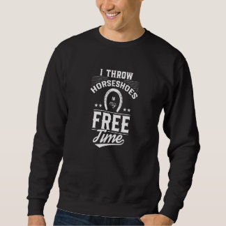 Sweatshirt Je lance des fers à cheval pendant mon temps libre