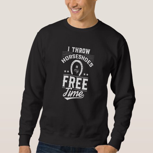 Sweatshirt Je lance des fers à cheval pendant mon temps libre (Devant)