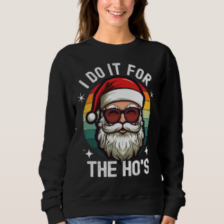 Sweatshirt Je Le Fais Pour Hos Drôle Cool Père Noël Noël