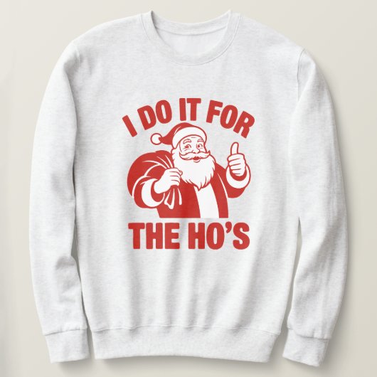Sweatshirt "Je le fais pour les filles" Drôle de Père Noël (Design devant)