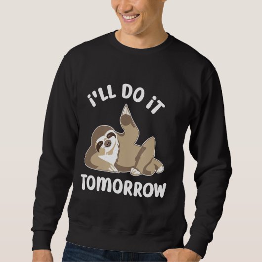 Sweatshirt Je Le Ferai Demain Drôle Procrastinator Sloth (Devant)