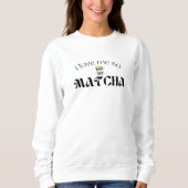 Sweatshirt Je M'Aime Tellement Matcha (Devant)