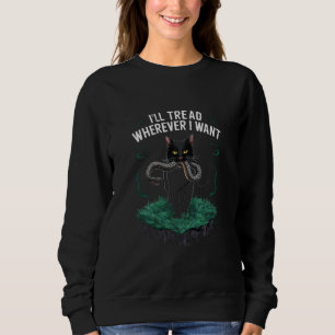 Sweatshirt Je marcherai où je veux, amateur de chat drôle