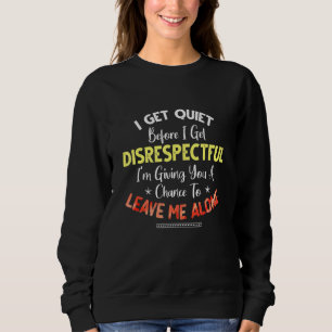 Sweatshirt Je Me Calme Avant D'Obtenir Un Manque De Respect J